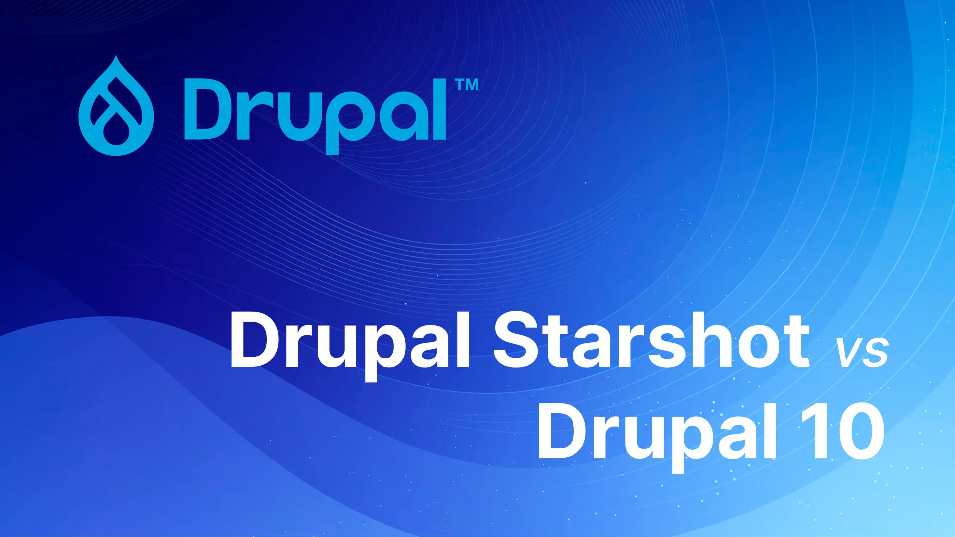 Drupal Starshot vs Drupal 10